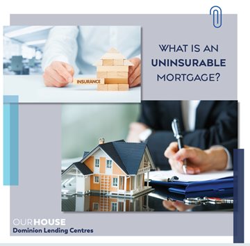 What is an Uninsurable Mortgage.